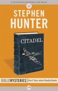 Citadel: A Bibliomystery by Stephen Hunter Citadel: A Bibliomystery by Stephen Hunter