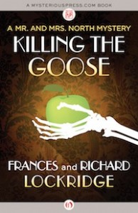 Killing the Goose by Frances and Richard Lockridge Killing the Goose by Frances and Richard Lockridge