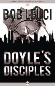 Doyle's Disciples by Bob Leuci Doyle's Disciples by Bob Leuci