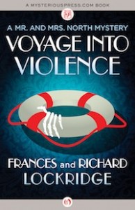 Voyage into Violence by Frances and Richard Lockridge Voyage into Violence by Frances and Richard Lockridge
