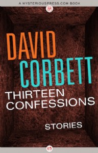 Thirteen Confessions by David Corbett Thirteen Confessions by David Corbett