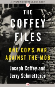 The Coffey Files by Joseph Coffey and Jerry Schmetterer The Coffey Files by Joseph Coffey and Jerry Schmetterer