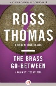 The Brass Go-Between by Ross Thomas The Brass Go-Between by Ross Thomas