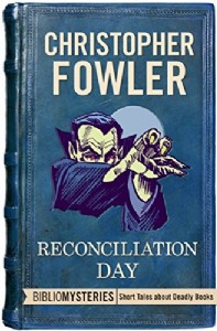 Reconciliation Day: A Bibliomystery by Christopher Fowler