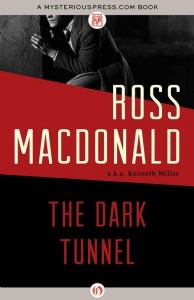 The Dark Tunnel by Ross Macdonald The Dark Tunnel by Ross Macdonald