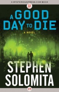 A Good Day to Die by Stephen Solomita A Good Day to Die by Stephen Solomita