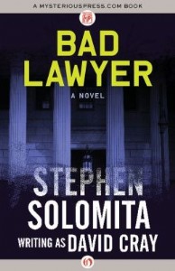 Bad Lawyer by Stephen Solomita (as David Cray) Bad Lawyer by Stephen Solomita (as David Cray)