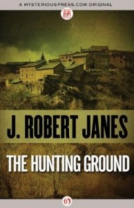The Hunting Ground by J. Robert Janes The Hunting Ground by J. Robert Janes