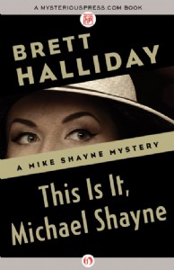 This Is It, Michael Shayne by Brett Halliday This Is It, Michael Shayne by Brett Halliday
