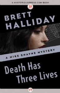 Death Has Three Lives by Brett Halliday Death Has Three Lives by Brett Halliday