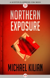 Northern Exposure by Michael Kilian Northern Exposure by Michael Kilian