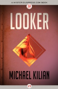 Looker by Michael Kilian Looker by Michael Kilian