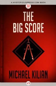 The Big Score by Michael Kilian The Big Score by Michael Kilian