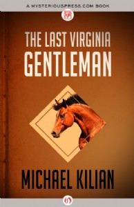 The Last Virginia Gentleman by Michael Kilian The Last Virginia Gentleman by Michael Kilian