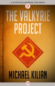The Valkyrie Project by Michael Kilian The Valkyrie Project by Michael Kilian
