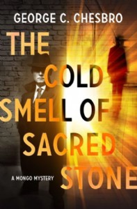 The Cold Smell of Sacred Stone by George C. Chesbro