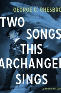 Two Songs This Archangel Sings by George C. Chesbro Two Songs This Archangel Sings by George C. Chesbro