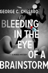 Bleeding in the Eye of a Brainstorm by George C. Chesbro