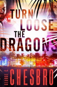 Turn Loose the Dragons by George C. Chesbro