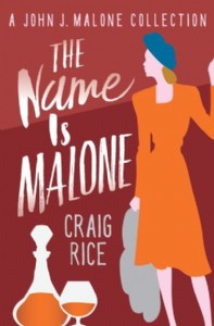 The Name is Malone by Craig Rice The Name is Malone by Craig Rice