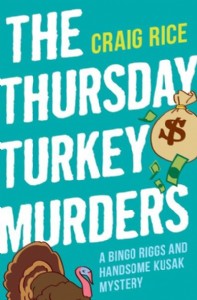 The Thursday Turkey Murders by Craig Rice The Thursday Turkey Murders by Craig Rice