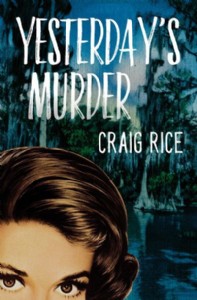 Yesterday's Murder by Craig Rice Yesterday's Murder by Craig Rice