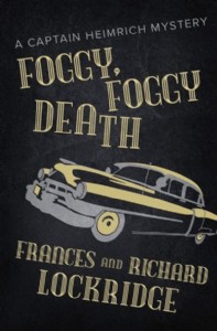 Foggy, Foggy Death by Frances and Richard Lockridge Foggy, Foggy Death by Frances and Richard Lockridge