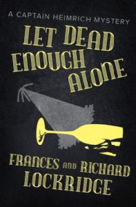 Let Dead Enough Alone by Frances and Richard Lockridge Let Dead Enough Alone by Frances and Richard Lockridge