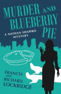 Murder and Blueberry Pie by Frances and Richard Lockridge Murder and Blueberry Pie by Frances and Richard Lockridge