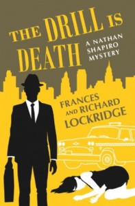 The Drill is Death by Frances and Richard Lockridge The Drill is Death by Frances and Richard Lockridge