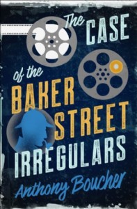 The Case of the Baker Street Irregulars The Case of the Baker Street Irregulars