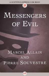 Messengers of Evil by Marcel Allain and Pierre Souvestre