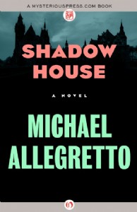 Shadow House by Michael Allegretto Shadow House by Michael Allegretto