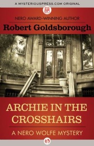 Archie in the Crosshairs by Robert Goldsborough Archie in the Crosshairs by Robert Goldsborough