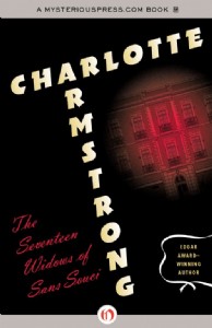 The Seventeen Widows of Sans Souci by Charlotte Armstrong The Seventeen Widows of Sans Souci by Charlotte Armstrong