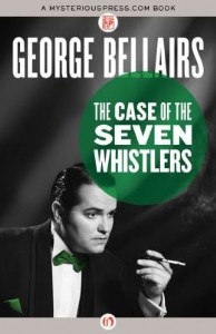 The Case of the Seven Whistlers by George Bellairs The Case of the Seven Whistlers by George Bellairs