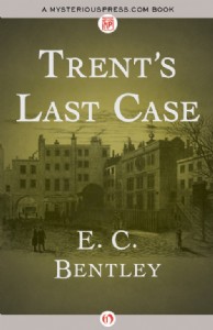 Trent's Last Case by E. C. Bentley