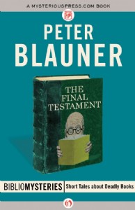 The Final Testament: A Bibliomystery by Peter Blauner The Final Testament: A Bibliomystery by Peter Blauner