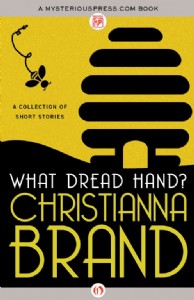 What Dread Hand? by Christianna Brand What Dread Hand? by Christianna Brand