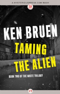 Taming the Alien by Ken Bruen