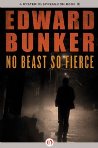 No Beast So Fierce by Edward Bunker No Beast So Fierce by Edward Bunker