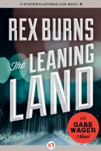 The Leaning Land by Rex Burns The Leaning Land by Rex Burns