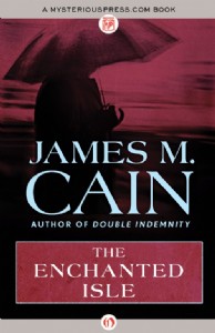 The Enchanted Isle by James M. Cain