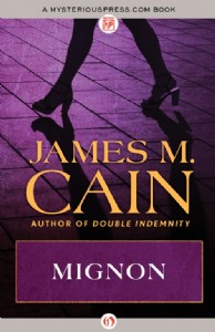 Mignon by James M. Cain Mignon by James M. Cain
