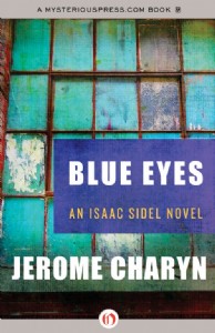Blue Eyes by Jerome Charyn Blue Eyes by Jerome Charyn