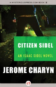 Citizen Sidel by Jerome Charyn Citizen Sidel by Jerome Charyn