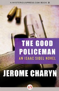 The Good Policeman by Jerome Charyn