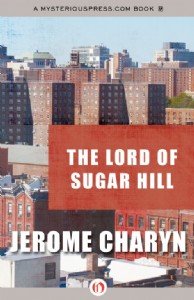 The Lord of Sugar Hill by Jerome Charyn The Lord of Sugar Hill by Jerome Charyn