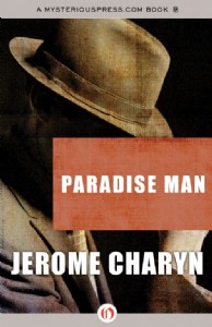 Paradise Man by Jerome Charyn Paradise Man by Jerome Charyn