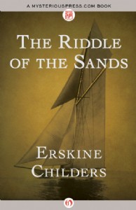 The Riddle of the Sands by Erskine Childers